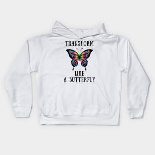 Trasform like a butterfly Kids Hoodie